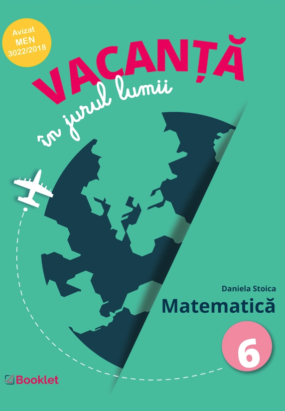 Vacanta in jurul lumii - Matematica, clasa a VI-a | Daniela Stoica