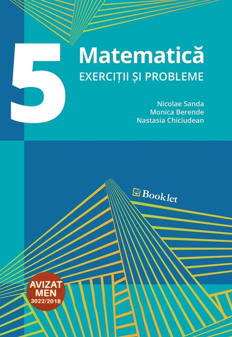 Matematica. Exercitii si probleme pentru clasa a V-a | Nicolae Sanda, Monica Berende, Nastasia Chiciudean