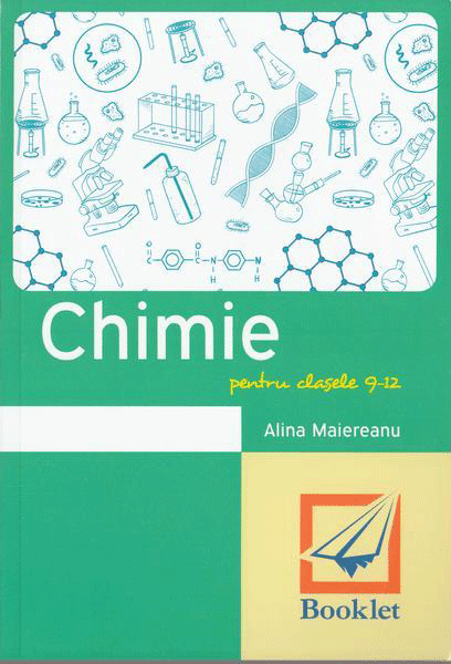 ​Memorator de chimie pentru clasele 9-12 | Alina Maiereanu