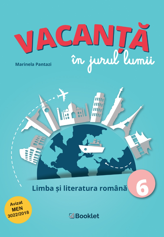 Vacanta in jurul lumii - Limba si literatura romana, clasa a VI-a | Marinela Pantazi