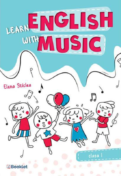 Learn English with Music. Clasa I | Elena Sticlea