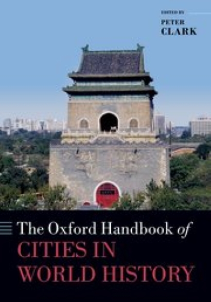 The Oxford Handbook of Cities in World History | ​Peter Clark​