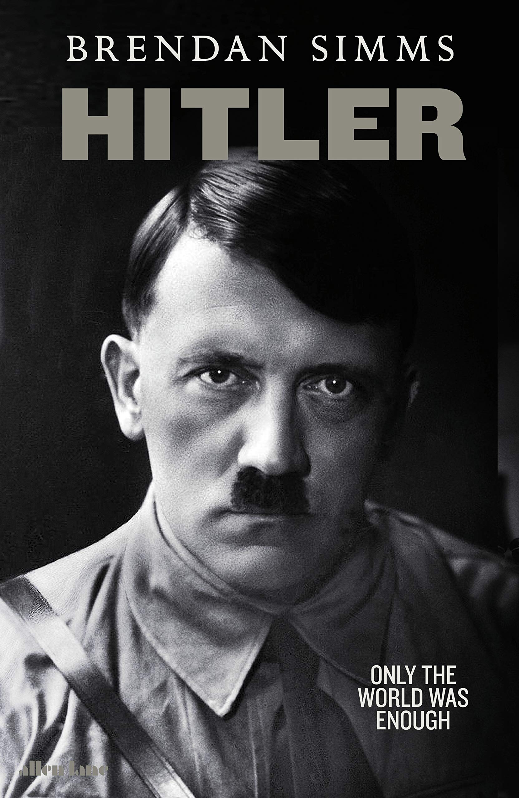 Hitler: Only the World Was Enough | Brendan Simms