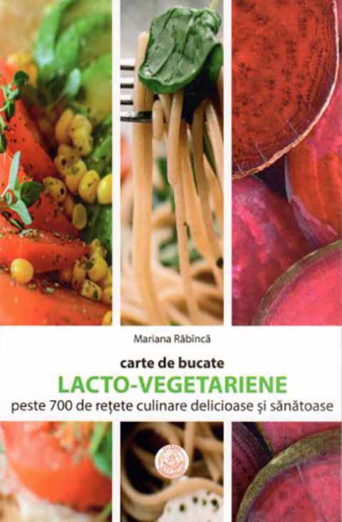 Carte de bucate lacto-vegetariene | Mariana Rabinca carturesti 2022