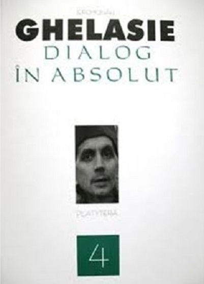 Ghelasie 4 - Dialog in Absolut | Ghelasie Gheorghe Ierom