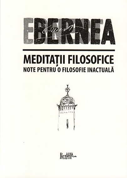 Meditatii filosofice | Ernest Bernea