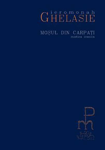 Mosul din Carpati | Ierom. Ghelasie Gheorghe