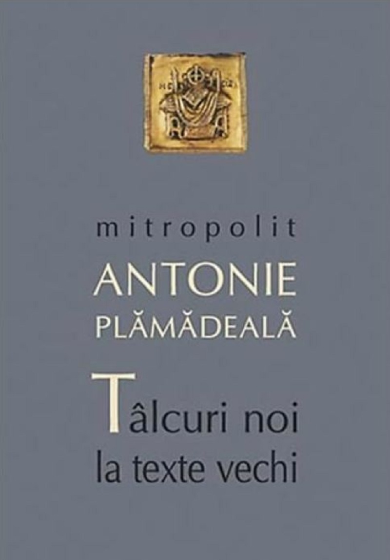 Talcuri noi la texte vechi | Antonie Plamadeala Antonie