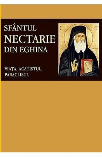 Sfantul Nectarie din Eghina – Viata, acatistul, paraclisul | carturesti.ro Carte