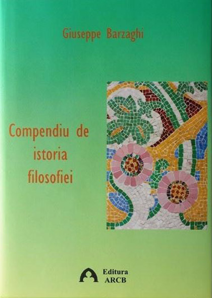 PDF Compendiu de istorie a filosofiei | Giuseppe Barzaghi ARCB Carte