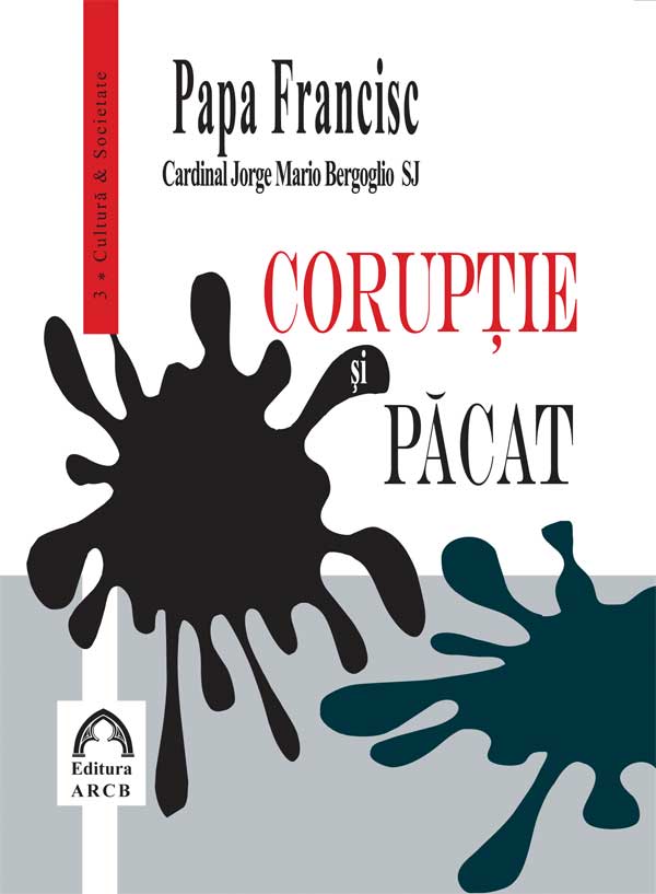 Coruptie si pacat | Papa Francisc