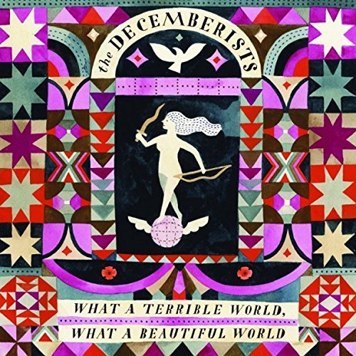 What A Terrible World, What A Beautiful World | The Decemberists