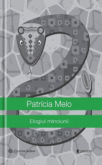 Elogiul minciunii | Patricia Melo