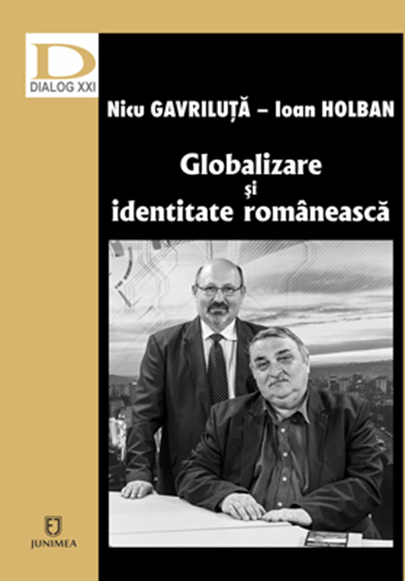 Globalizare si identitate romaneasca | Ioan Holban, Nicolae Gavriluta carturesti.ro imagine 2022