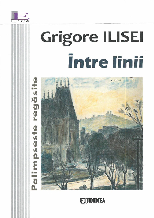 Intre linii - Volumul 3 | Grigore Ilisei