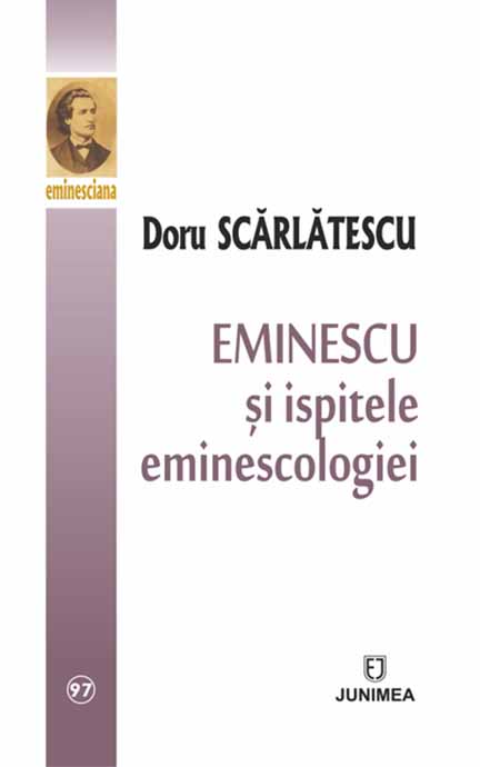 Eminescu si ispitele eminescologiei | Doru Scarlatescu Carte imagine 2022