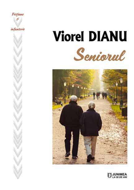 Seniorul | Viorel Dianu carturesti.ro imagine 2022