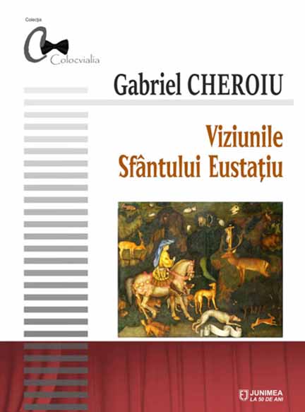 Viziunile Sfantului Eustatiu | Gabriel Cheroiu