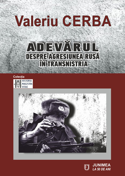 Adevarul despre agresiunea rusa in Transnistria | Valeriu Cerba carturesti.ro imagine 2022