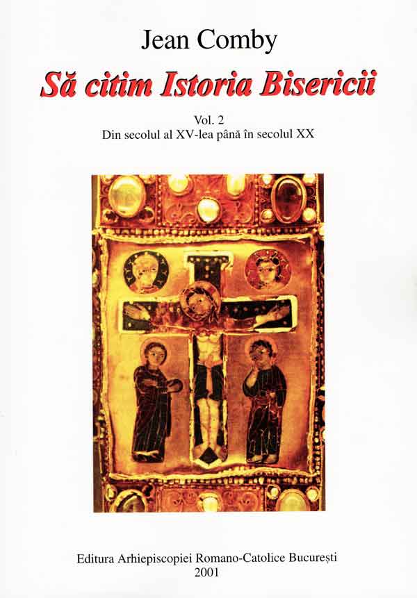 Sa citim istoria Bisericii. Vol.2 - Din secolul al XV-lea pana in secolul XX | Jean Comby