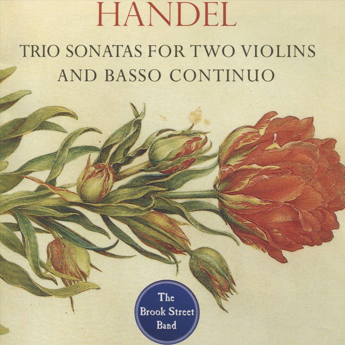 Handel: Trio Sonatas for Two Violins and Basso Continuo | George Frideric Handel, The Brook Street Band
