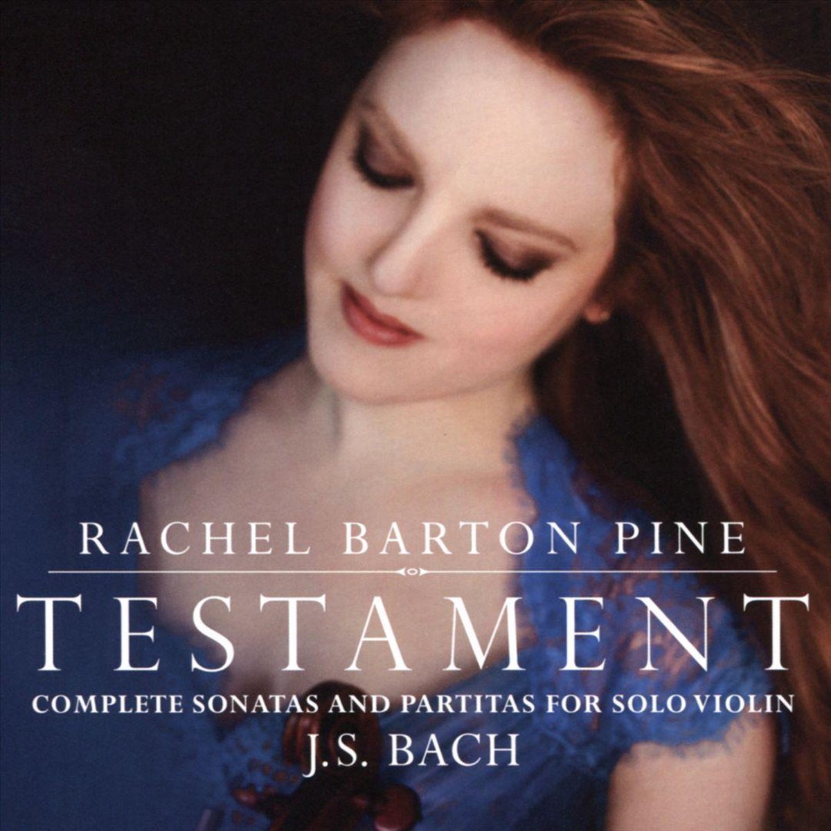 Bach: Testament - Complete Sonatas and Partitas for Solo | Rachel Barton Pine, Johann Sebastian Bach