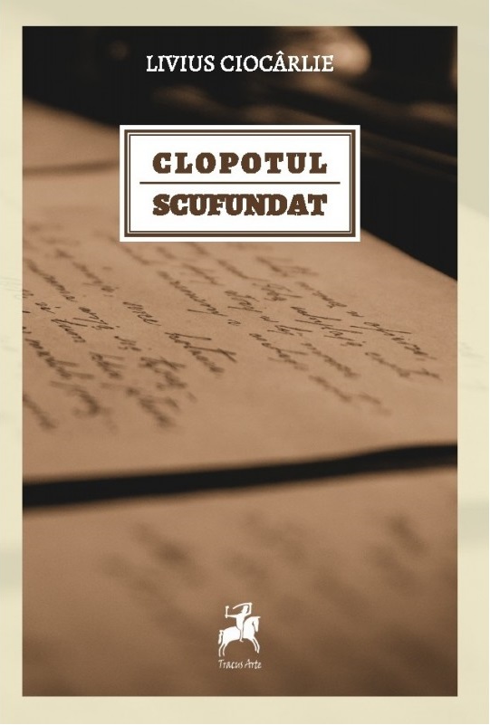 Clopotul Scufundat | Livius Ciocarlie