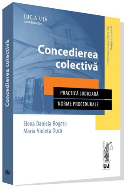 PDF Concedierea colectiva | Elena Daniela Bogatu, Maria Violeta Duca carturesti.ro Carte