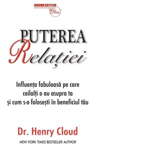 Puterea relatiei | Ph.D. Dr. Henry Cloud BusinessTech imagine 2022 cartile.ro