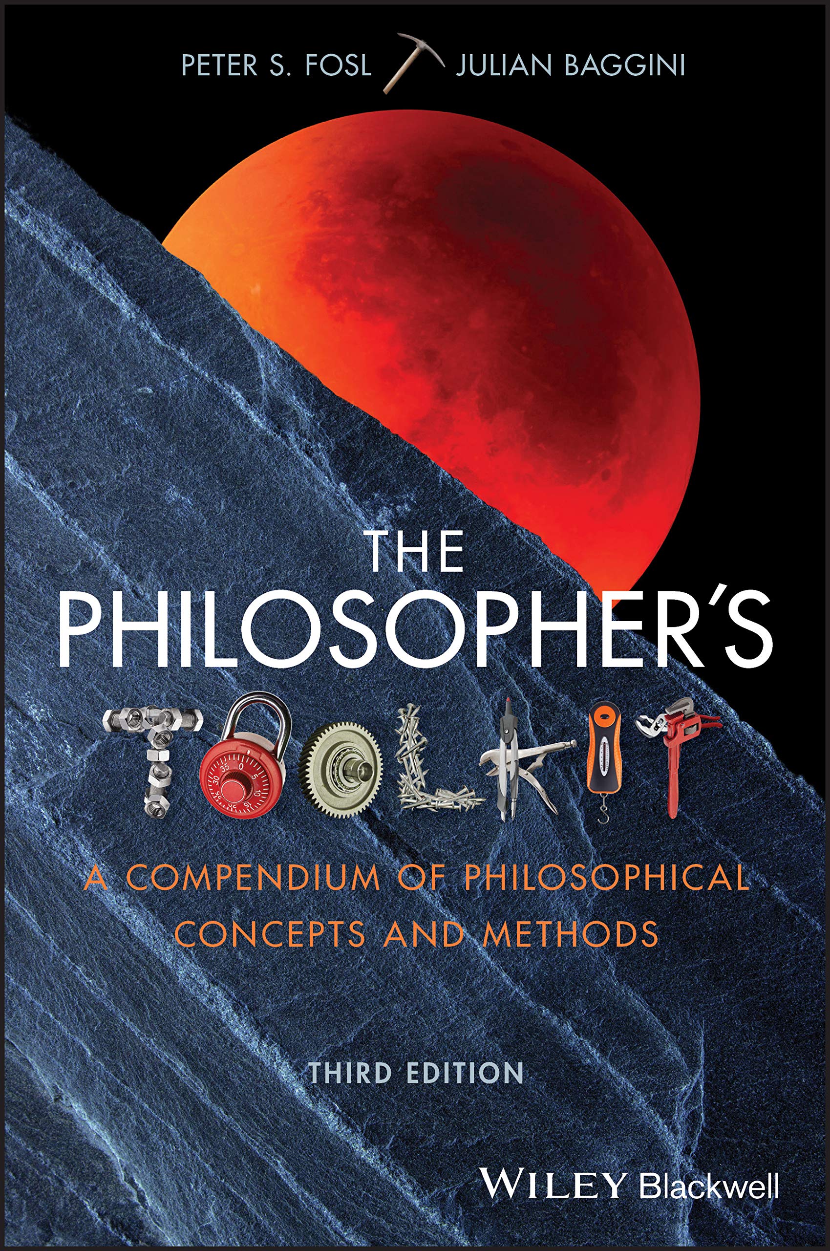 Philosopher\'s Toolkit | Peter S. Fosl, Julian Baggini