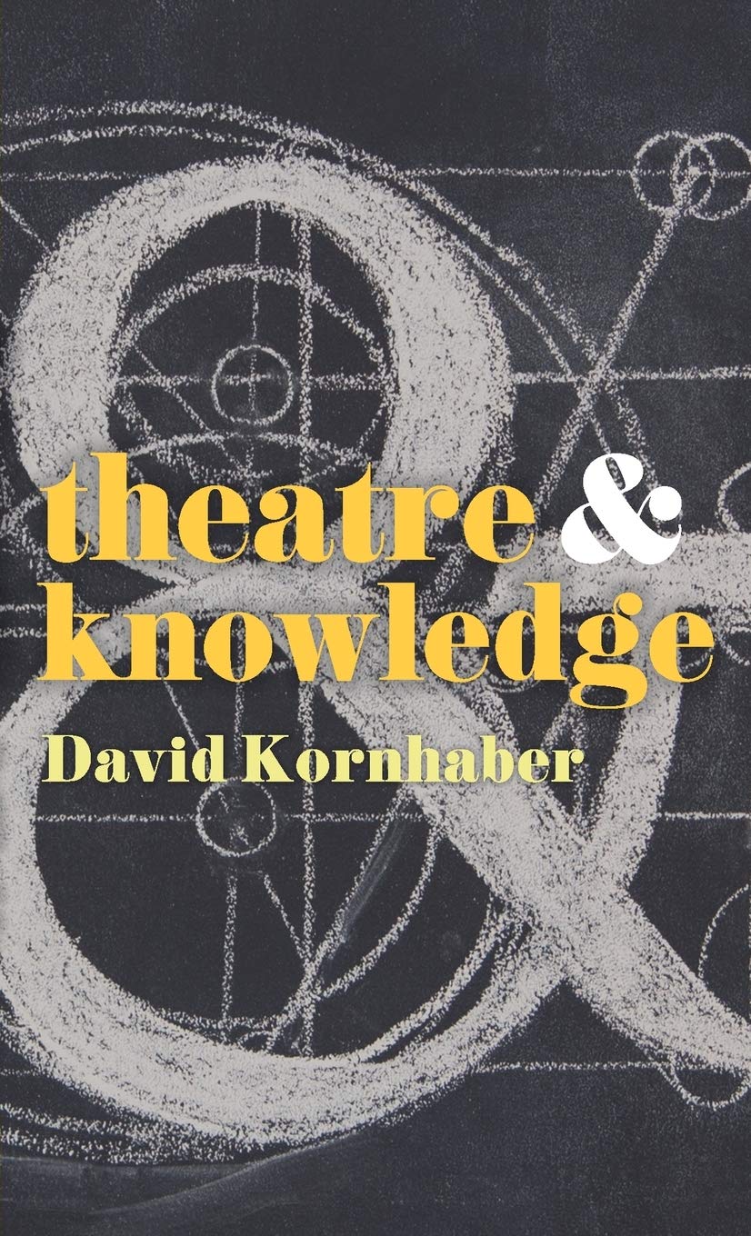 Theatre and Knowledge | David Kornhaber