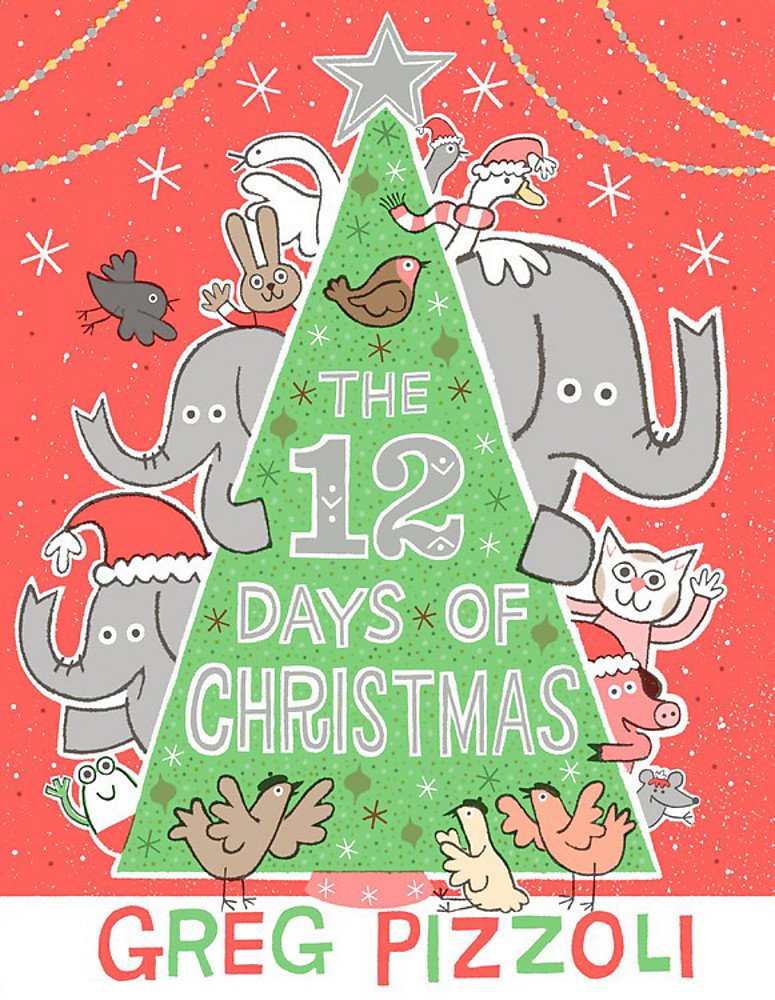 The 12 Days of Christmas | Greg Pizzoli