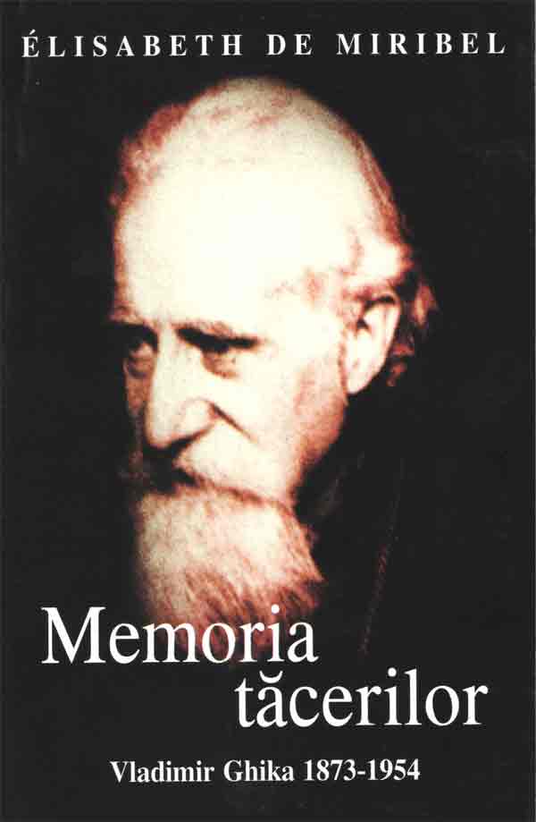 Memoria tacerilor. Vladimir Ghika 1873-1954 | Elisabeth de Miribel