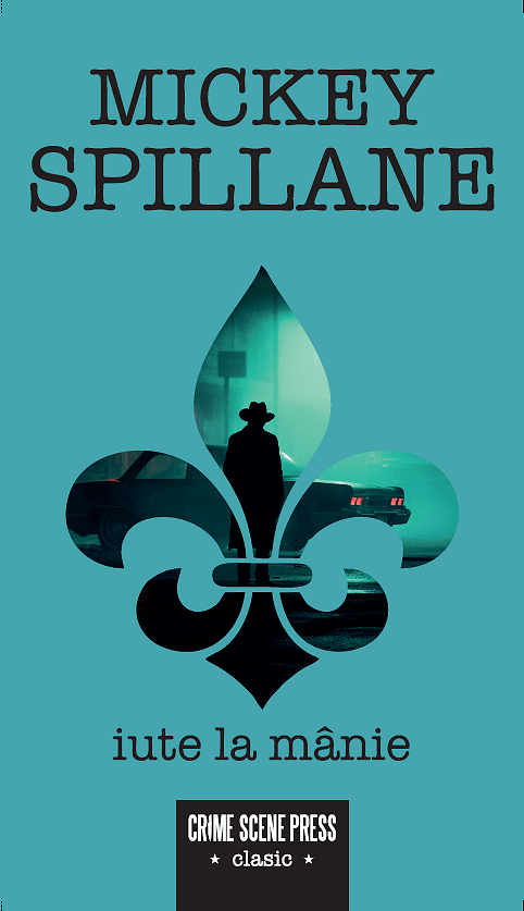 Iute la manie | Mickey Spillane