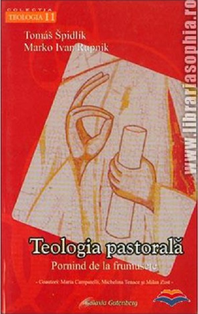 Teologia pastorala | Marko Ivan Rupnik, Tomas Spidlik carturesti.ro imagine 2022