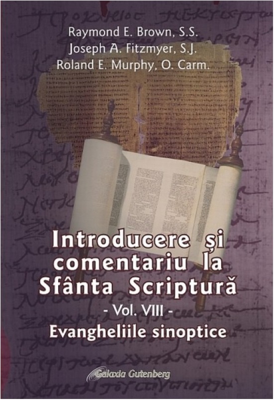 Introducere si comentariu la Sfanta Scriptura. Volumul VIII | Raymond E. Brown, Joseph A. Fitzmyer, Roland E. Murphy Brown