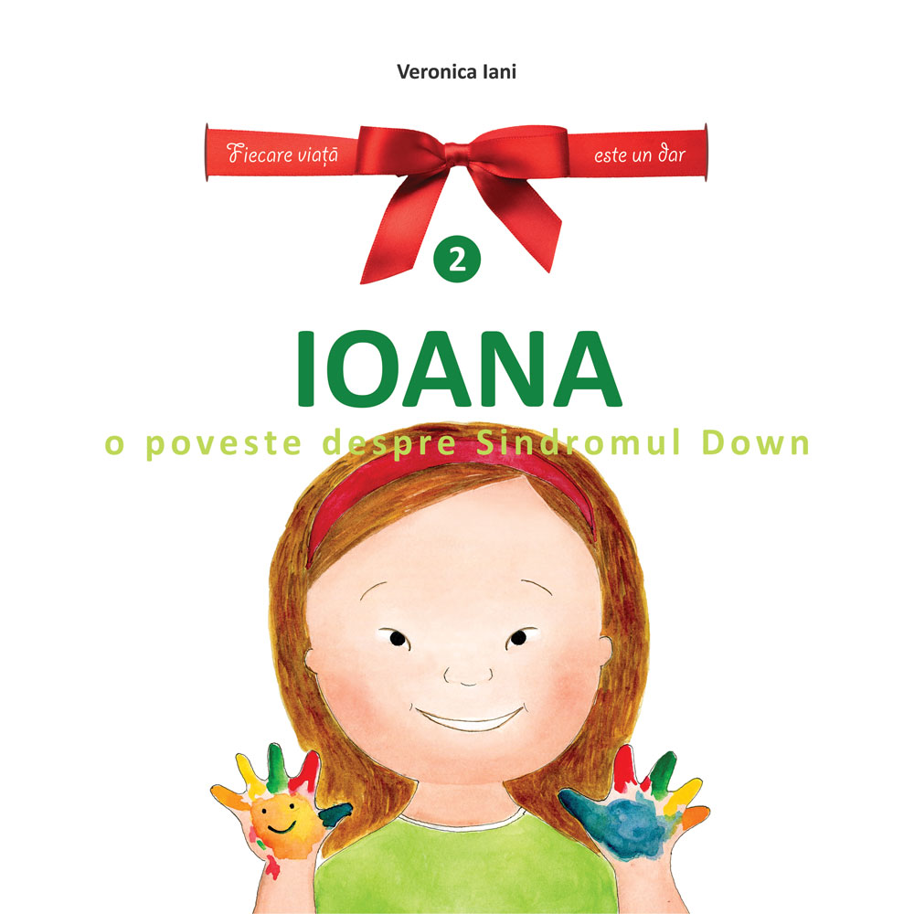 Ioana. O poveste despre Sindromul Down | Veronica Iani carturesti 2022