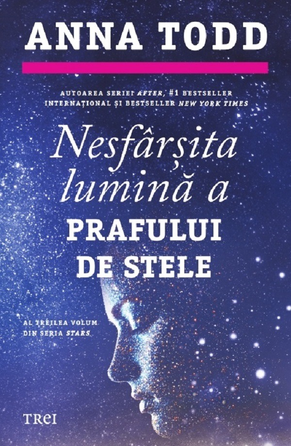 Nesfarsita lumina a prafului de stele | Anna Todd