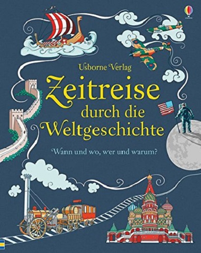 Zeitreise durch die Weltgeschichte | Usborne Verlag