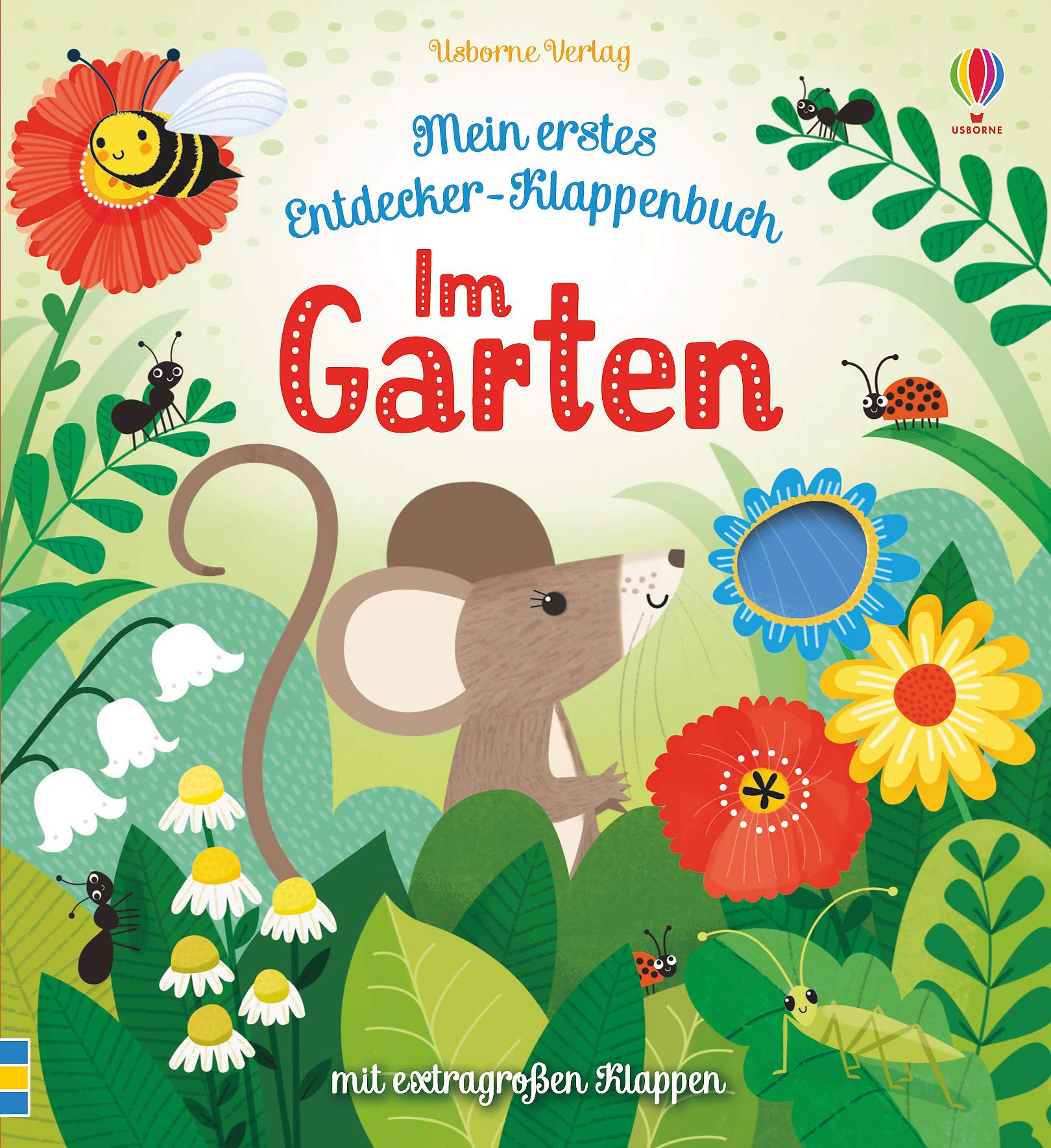 Mein erstes Entdecker-Klappenbuch: Im Garten | Anna Milbourne