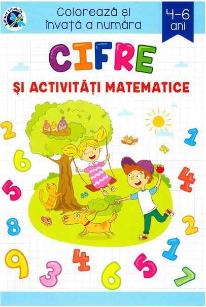 Cifre si activitati matematice. Coloreaza si invata a numara | Sveta Albu