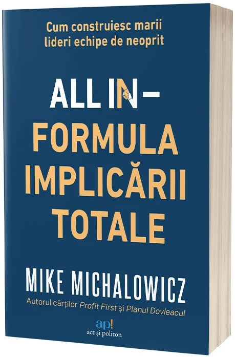 All In - Formula implicarii totale | Mike Michalowicz
