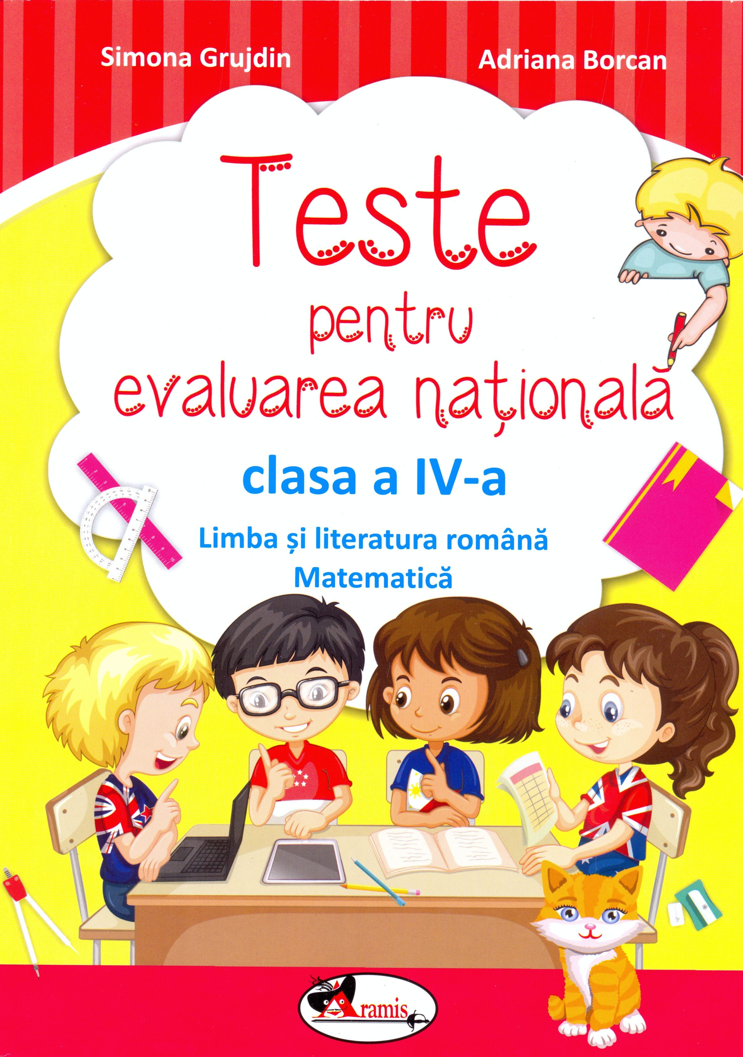 Teste pentru evaluarea nationala clasa a IV-a | Simona Grujdin, Adriana Borcan