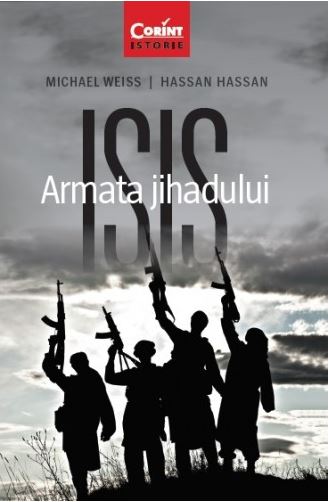 ISIS. Armata jihadului | Michael Weiss, Hassan Hassan Armata