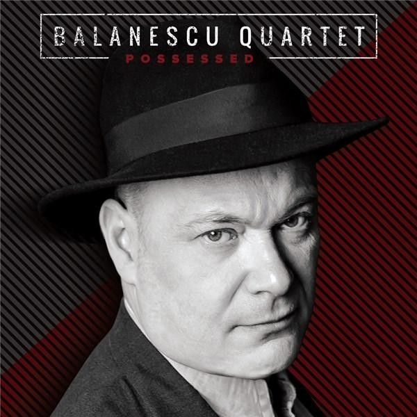 Possessed | Alexander Balanescu, Balanescu Quartet