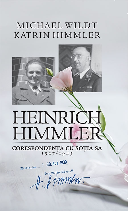 Heinrich Himmler. Corespondenta cu sotia sa (1927-1945) | Katrin Himmler, Michael Wildt carturesti.ro poza bestsellers.ro