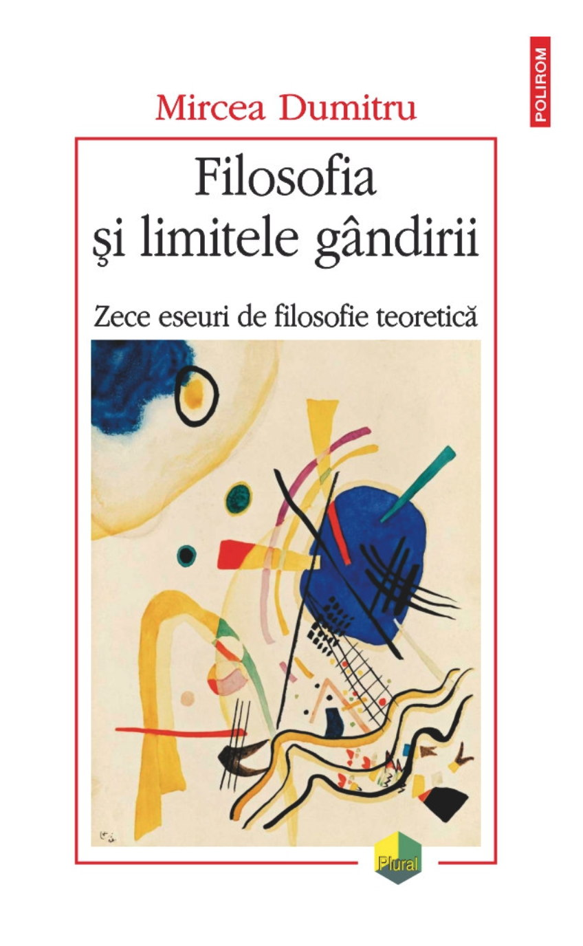 Filosofia si limitele gandirii | Mircea Dumitru