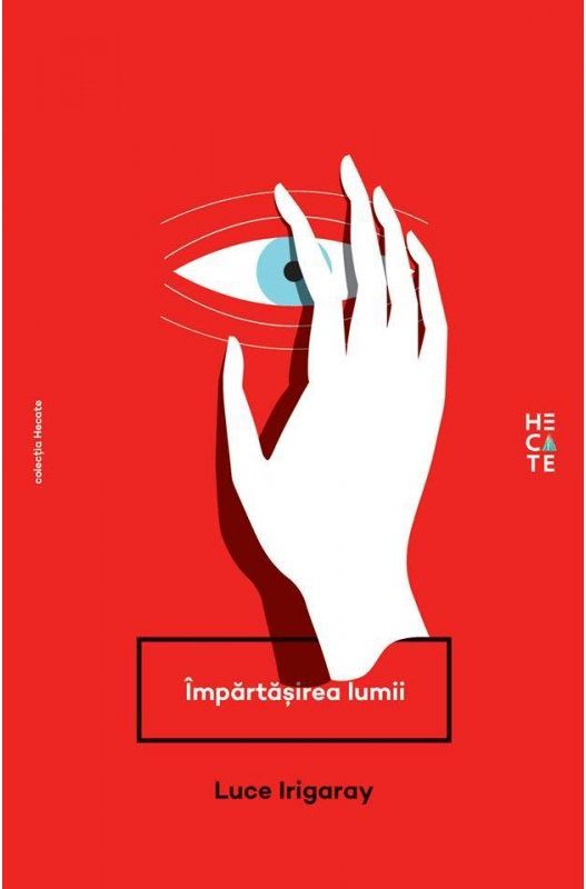 Impartasirea lumii | Luce Irigaray