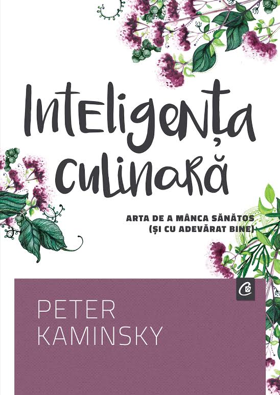 Inteligenta culinara | Peter Kaminsky carturesti.ro