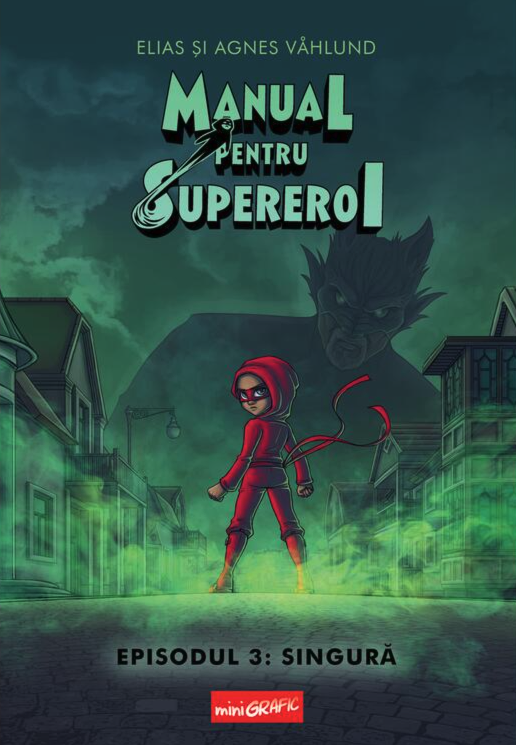 Manual pentru Supereroi - Volumul 3 | Elias Vahlund, Agnes Vahlund